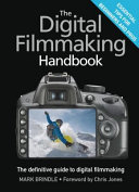 The Digital Filmmaking Handbook; Mark Brindle; 2014