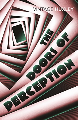 The Doors of Perception; Aldous Huxley; 2004