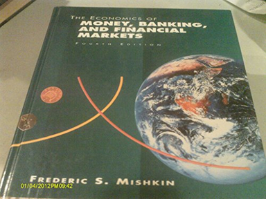 The economics of money, banking, and financial markets; Frederic S. Mishkin; 1995