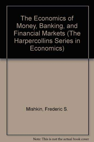 The economics of money, banking, and financial markets; Frederic S. Mishkin; 1995