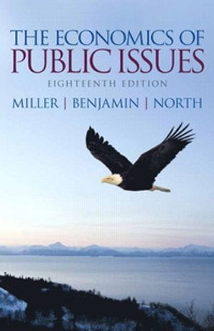 The Economics of Public Issues; Roger Leroy Miller; 2013