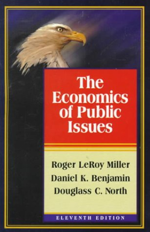 The economics of public issues; Roger LeRoy Miller; 1999