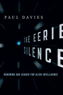 The Eerie Silence: Renewing Our Search for Alien Intelligence; P. C. W. Davies; 2010