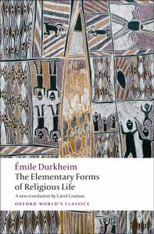 The Elementary Forms of Religious Life; Mile Durkheim; 2008