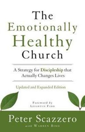 The Emotionally Healthy Church, Updated and Expanded Edition; Scazzero Peter; 2015