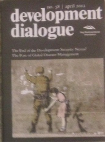 The End of the Development-security Nexus?: The Rise of Global Disaster ManagementDevelopment dialogue, ISSN 0345-2328; Fredrik Söderbaum, Jens Stilhoff Sörensen; 2012