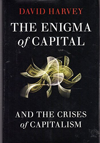 The enigma of capital : and the crises of capitalism; David Harvey; 2010