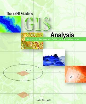 The ESRI Guide to GIS Analysis Volume 1; Andy Mitchell; 1999