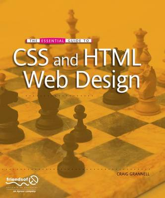 The Essential Guide to CSS and HTML Web Design; Craig Grannell; 2007