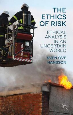 The Ethics of Risk; S Hansson; 2013