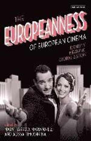 The Europeanness of European Cinema; Mary Harrod, Dr Mariana Liz, Alissa Timoshkina; 2014