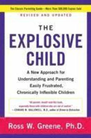 The Explosive Child [Fifth Edition]; Ross W Greene; 2014