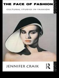 The face of fashion : cultural studies in fashion; Jennifer Craik; 1993