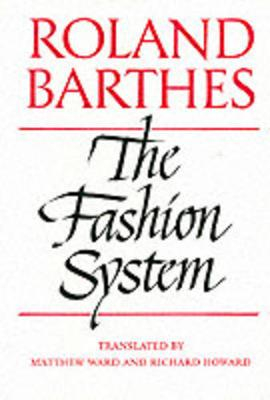 The Fashion System; Roland Barthes; 1990