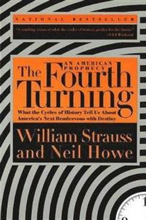 The Fourth Turning; William Strauss, Neil Howe; 1997