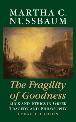 The Fragility of Goodness; Martha C Nussbaum; 2001