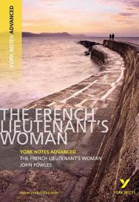 The French Lieutenant's Woman: York Notes Advanced - everything you need to study and prepare for the 2025 and 2026 exams; Michael Duffy; 2009