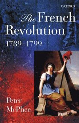 The French Revolution, 1789-1799; Peter McPhee; 2001