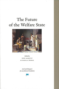 The Future of the Welfare State; Kurt Almqvist, Isabella Thomas; 2017