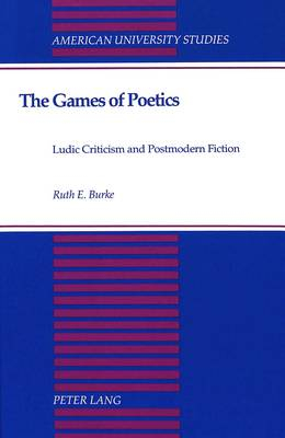 The Games of Poetics; Ruth E Burke; 1994