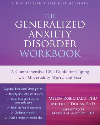 The Generalized Anxiety Disorder Workbook; Melisa Robichaud; 2016