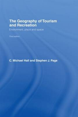 The Geography of Tourism and Recreation; C. Michael Hall, Stephen J. Page; 2006