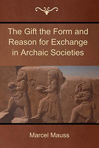 The Gift the Form and Reason for Exchange in Archaic Societies; Marcel Mauss; 2018