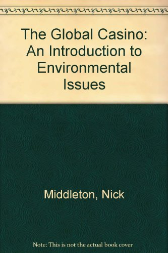 The global casino : an introduction to environmental issues; Nick Middleton; 1995