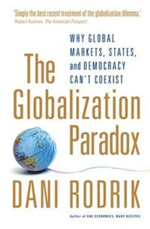 The Globalization Paradox; Dani Rodrik; 2012