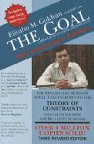 The goal : a process of ongoing improvement; Eliyahu M. Goldratt; 2014