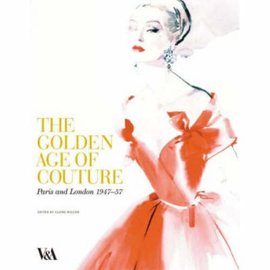 The Golden Age of Couture; Wilcox Claire; 2008