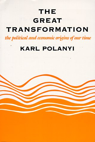 The great transformation : [the political and economic origins of our time]; Karl Polanyi; 1985