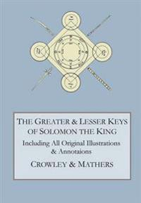 The Greater and Lesser Keys of Solomon the King; Aleister Crowley, S L Macgregor Mathers; 2016