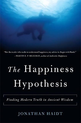 The Happiness Hypothesis; Jonathan Haidt; 2006