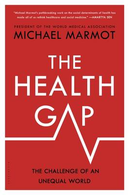 The Health Gap: The Challenge of an Unequal World; Michael Marmot; 2015