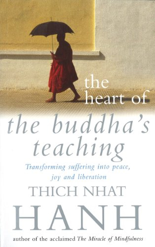 The Heart Of Buddha's Teaching; Thich Nhat Hanh; 1999