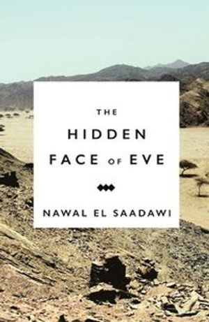 The Hidden Face of Eve; Nawal El Saadawi; 2015