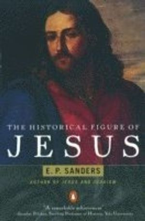 The Historical Figure of Jesus; E Sanders; 1995