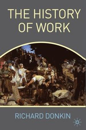 The History of Work; R Donkin; 2010