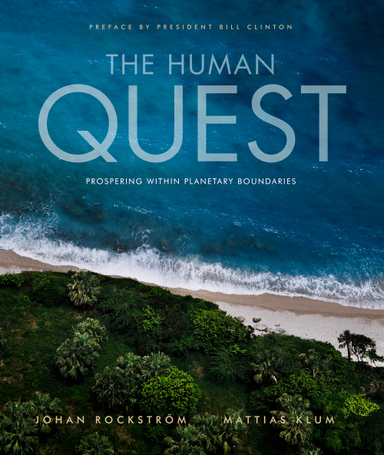 The human quest : prospering within planetary boundaries; Mattias Klum, Johan Rockström; 2012