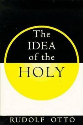 The Idea of the Holy; R Otto; 1968