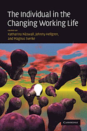 The individual in the changing working life; Katharina Näswall, Johnny Hellgren, Magnus Sverke; 2008