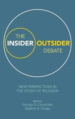 The Insider/Outsider Debate; George D Chryssides, Stephen E Gregg; 2019