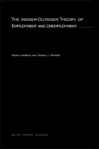 The insider-outsider theory of employment and unemployment; Assar Lindbeck; 1988