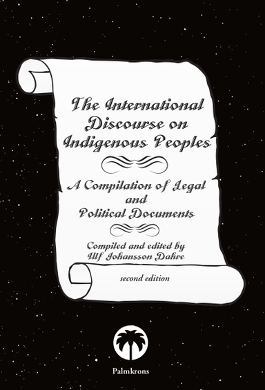 The international discourse on indigenous people : a compilation of legal and political documents; Ulf Johansson Dahre; 2020