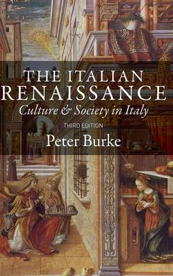 The Italian Renaissance: Culture and Society in Italy; Peter Burke; 2013