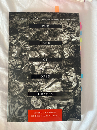 The land of open graves : living and dying on the migrant trail; Jason De León; 2015