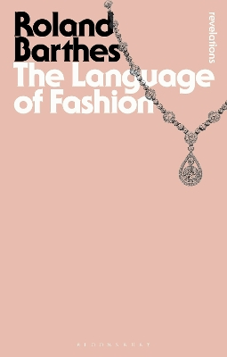 The Language of Fashion; Roland Barthes; 2013