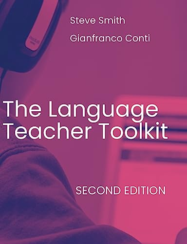 The Language Teacher Toolkit; Dr Gianfranco Conti, Steve Smith; 2023