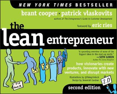 The Lean Entrepreneur: How Visionaries Create Products, Innovate with New V; Brant Cooper, Patrick Vlaskovits, Eric Ries; 2016